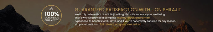  Guaranteed_Satisfaction_with_Lion_Shilajit_v3 - Lion Shilajit